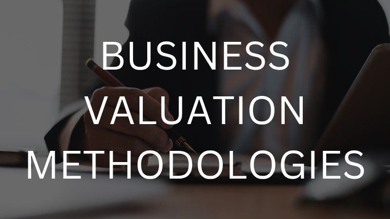 Business valuation methodologies