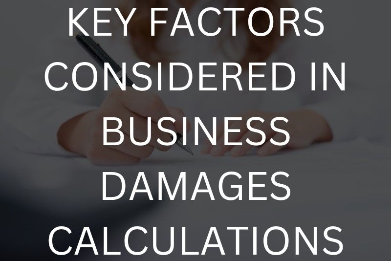 Key factors considered in business damages calculations